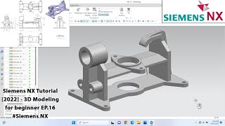 Siemens NX Tutorial [2022] - 3D Modeling for beginner EP.16