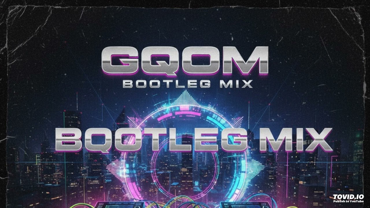 Gqom Bootleg Mix 2025