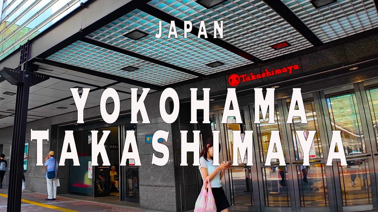 Yokohama Takashimaya 4K Walking Tour (Tokyo Japan)-Tour with Captions & Immersive Sound.横浜高島屋