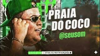 Esse Ano Vai Bombar Na Praia Do Coco - Rey Vaqueiro 