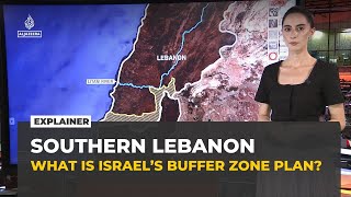 What is Israel’s buffer zone plan in southern Lebanon? Explained