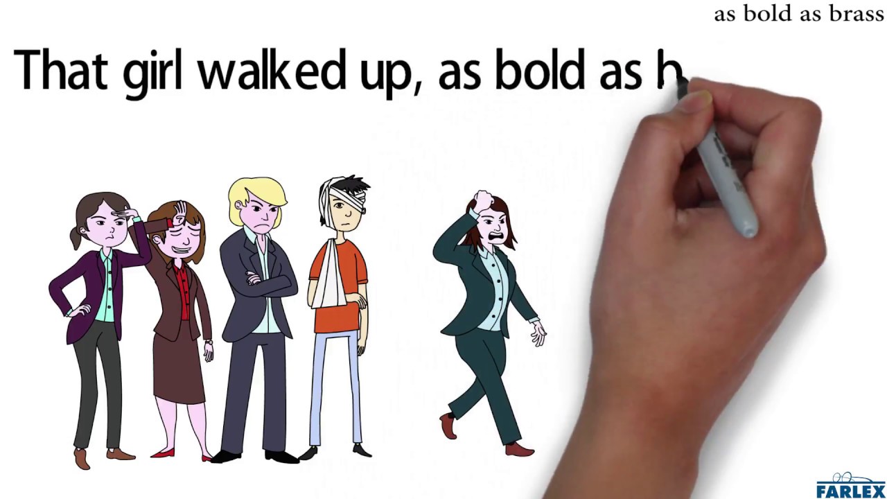 As bold as brass - Idioms by The Free Dictionary