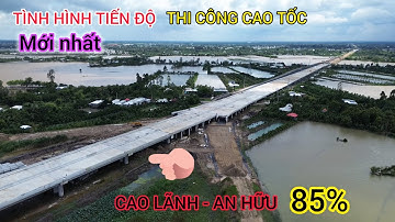 Tình hình tiến độ cao tốc Cao Lãnh- An Hữu, QL30 nổi lo kẹt xe, TNGT thường xuyên #tuancaotv 
