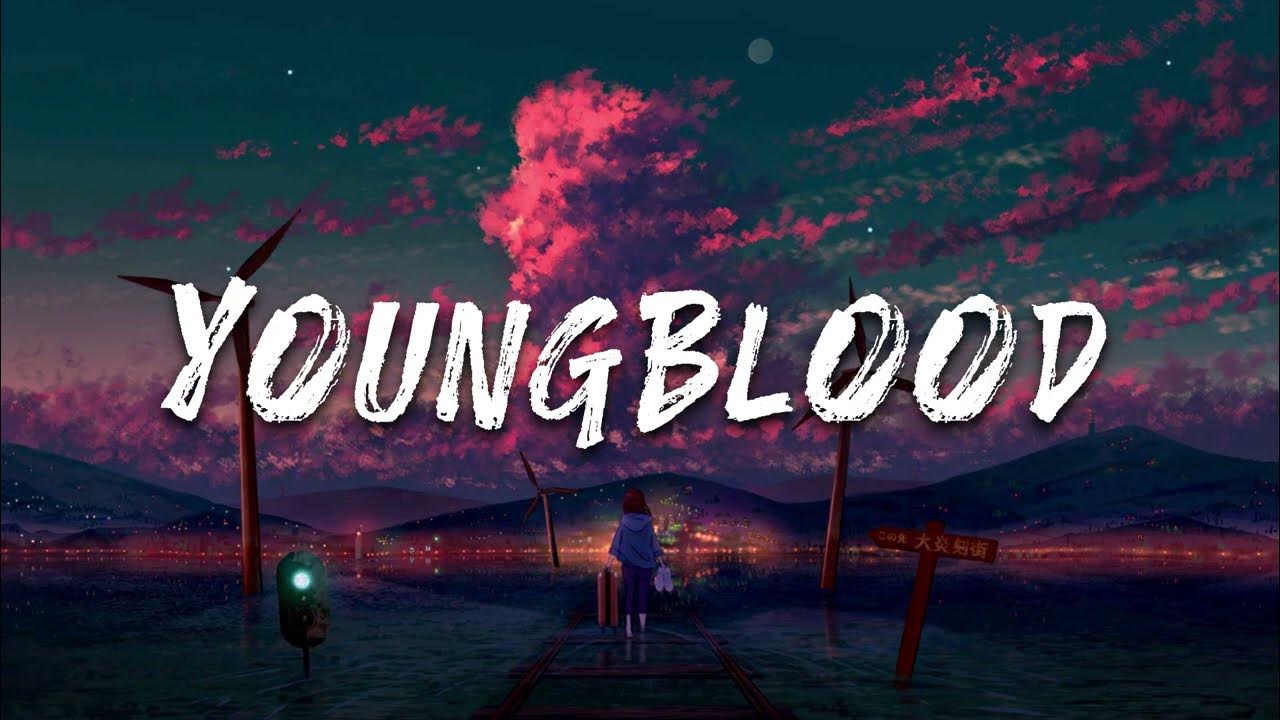 5 Seconds of Summer's 'Youngblood' Lyrics