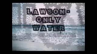 Watch Lawson Only Water video