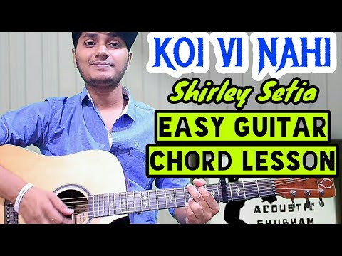 Koi vi nahi - Shirley setia - Easy guitar chord lesson, Guitar cover, beginner guitar tutorial