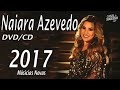 Naiara Azevedo   CD Completo 2017 + download