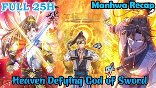 Full 25H | Sky Sword God 1-633 | Manhwa Recap | Manhwa hot | Heaven Defying God of Sword