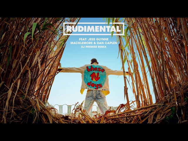 Rudimental - These Days (feat. Jess Glynne, Macklemore & Dan Caplen) [DJ Premier Remix] class=