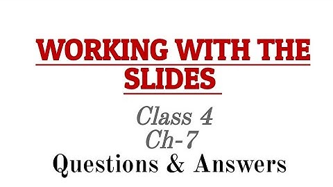 Class IV | COMPUTER | Chapter-7 |WORKING WITH SLIDES | Questions & Answers