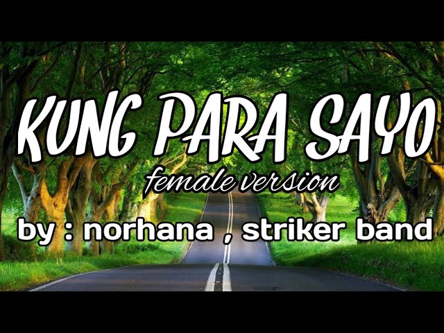 KUNG PARA SAYO ( FEMALE VERSION ) WITH LYRICS _ BY : NORHANA , STRIKER BAND #trending #viral