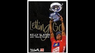 2005 Kelly Slater  Letting Go