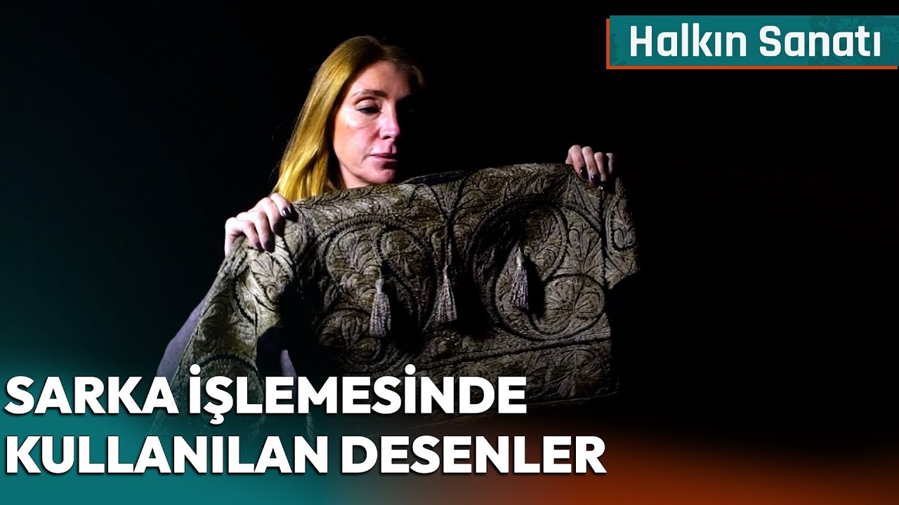 Sarka İşlemesinde Kullanılan Desenler | Halkın Sanatı