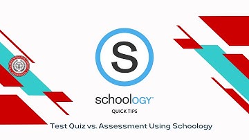 Schoology: Test Quiz vs Assessment