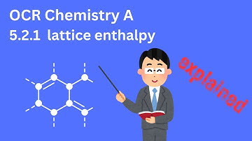 lattice enthalpy | A Level Chemistry OCR A 5.2.1