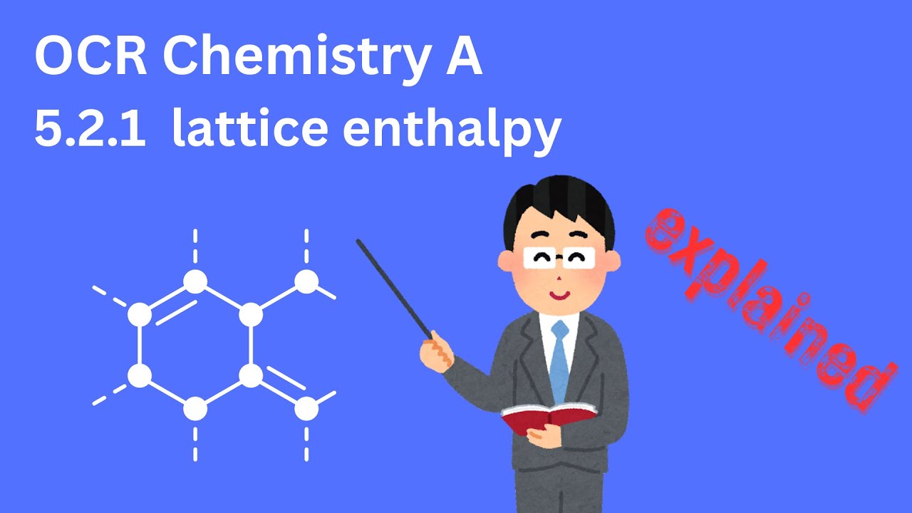 lattice enthalpy | A Level Chemistry OCR A 5.2.1