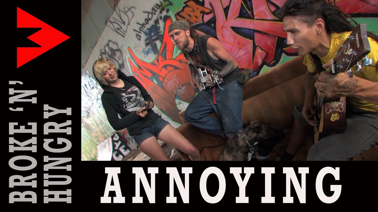 ANNOYING - Broke & Hungry