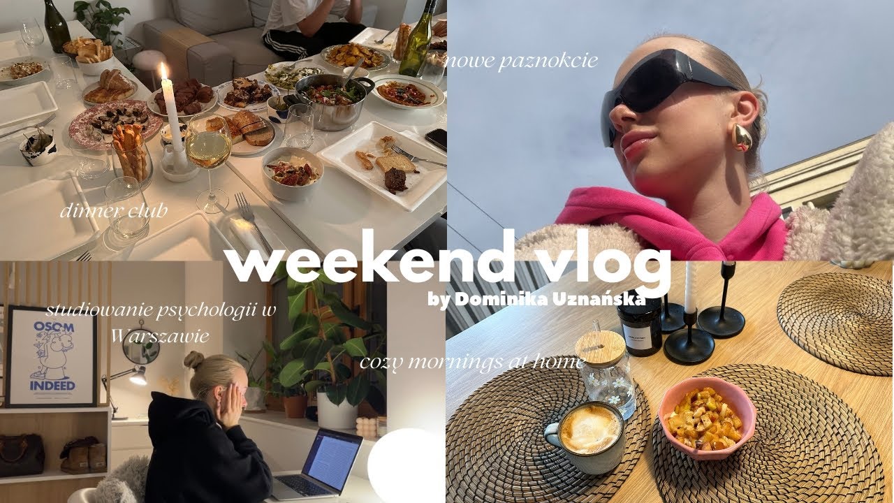 weekend vlog🎀 | studiowanie w wwa / perfekcjonizm / dinner party🍸 / cozy days at home🍵