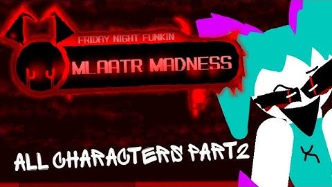 Mlaatr Madness All Characters Part 2