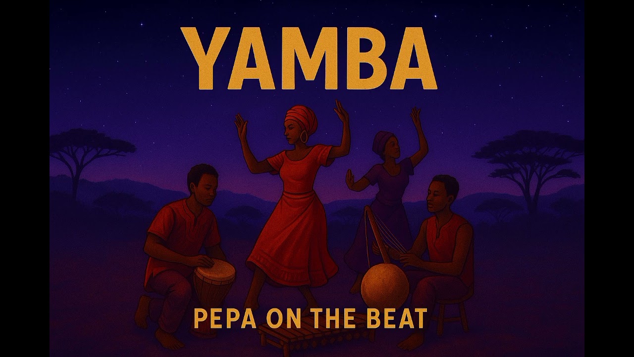 YAMBA - Afro Traditional Vibes | Pepa On The Beat--