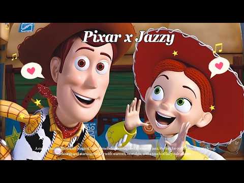 [𝗽𝗹𝗮𝘆𝗹𝗶𝘀𝘁] Smooth Disney Pixar Jazz ✨ Toy Story, Ratatouille, Zootopia,...