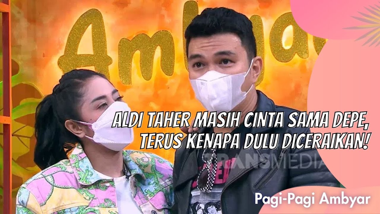 ALDI TAHER MASIH CINTA SAMA DEPE, TERUS KENAPA DULU DICERAIKAN! PAGI PAGI AMBYAR (20/7/21) P1