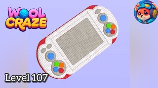 Wool Craze Puzzle level 107 Guide & Answers | Mobile Gameplay Walkthrough 