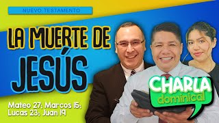 Ven, Sígueme con Walter Posada / La muerte de Jesús / Charla Dominical