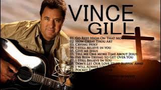 Vince Gill - Vince Gill Greatest Hits Classic Country Gospel - Vince Gill Gospel Songs Album