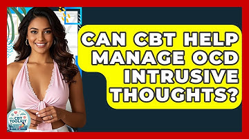 Can CBT Help Manage OCD Intrusive Thoughts? - CBT Toolkit