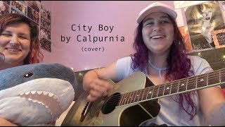 City Boy - Calpurnia (Cover)