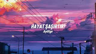 Aydilge - Hayat Şaşırtır