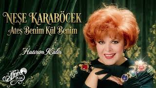 Neşe Karaböcek - Hatırım Kalır