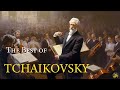 The best of tchaikovsky  the most famous classical music pieces of all time