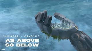 Essenger &amp; Cryoshell - As Above, So Below (Visualizer)