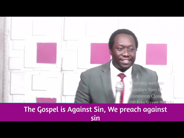 The Gospel Is Against Sin, We Preach Against Sin