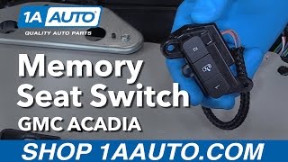 How to Replace Memory Seat Switch 07-16 GMC Acadia