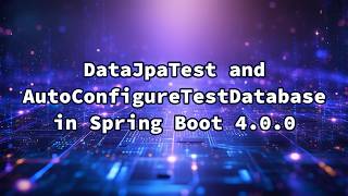 DataJpaTest and AutoConfigureTestDatabase in Spring Boot 4.0.0