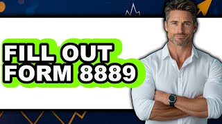 How to Fill Out Form 8889 (only Way)