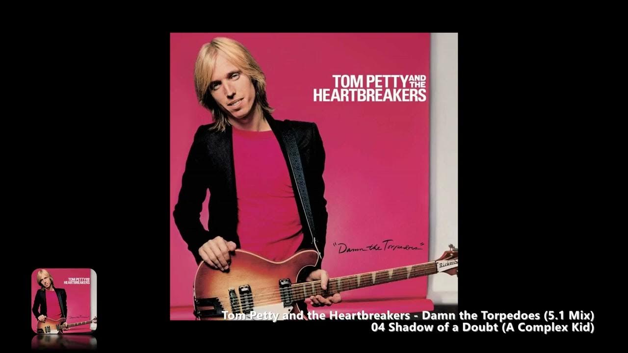 Tom Petty And The Heartbreakers Shadow Of A Doubt Tom Petty and the Heartbreakers - 04 Shadow of a Doubt (A Complex Kid