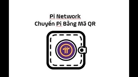 Pi Network - tao mã QR mới nhất