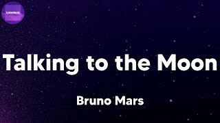 Bruno Mars - Talking to the Moon (lyrics)