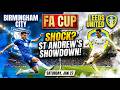 Birmingham City vs Leeds United FA Cup Clash!