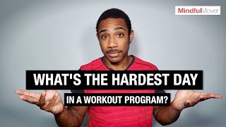 What is the HARDEST day in a workout program?