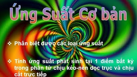 Sức bền vật liệu - Cơ kỹ thuật , 2.1. ỨNG SUẤT CƠ BẢN
