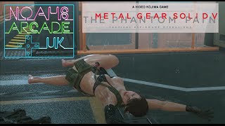 Noah's Arcade UK Plays... Metal Gear Solid V (Infiltrations and Episode 36 S-Rank)