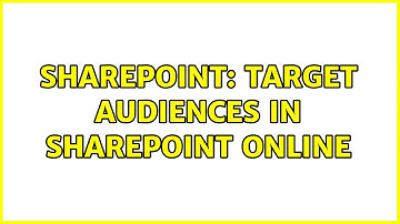 Sharepoint: Target audiences in SharePoint Online (2 Solutions!!)