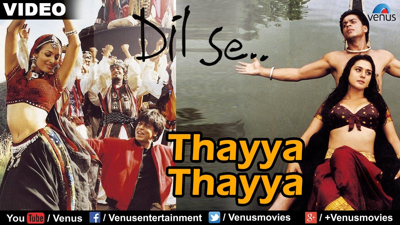 Thayya Thayya (Dil Se)