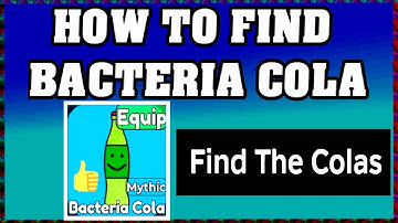 How To Find BACTERIA COLA in FIND THE COLAS ROBLOX [Update] [walkthrough]