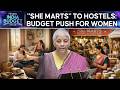 Budget 2026: Girls Hostel in Evert District, "She MARTS" for Women Entrepreneurs | N18G